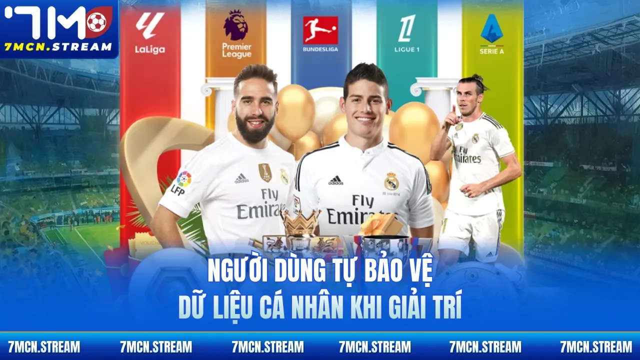 Người dùng tự bảo vệ dữ liệu cá nhân khi giải trí