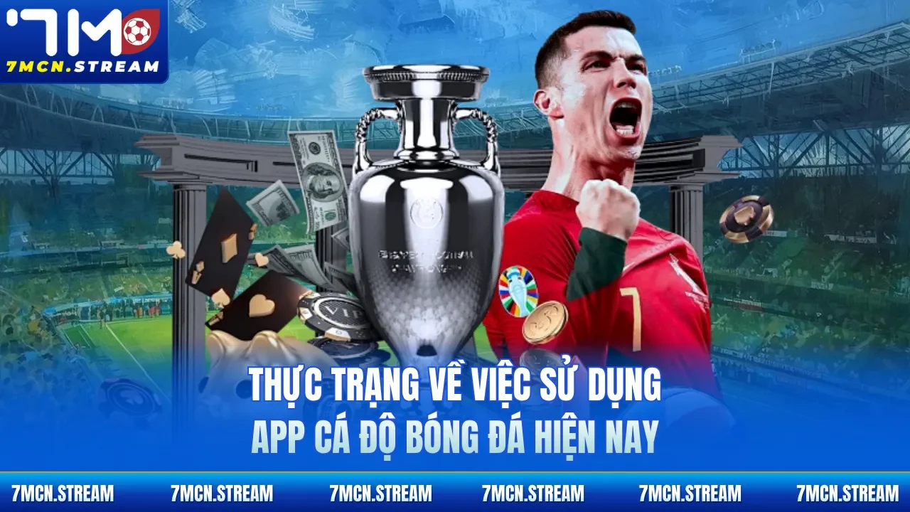Thực trạng về việc sử dụng app cá độ bóng đá hiện nay
